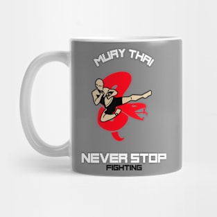 Muay Thai - Never Stop Fighting Mug